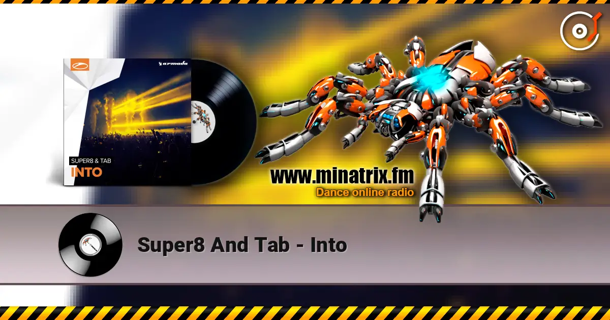 Super8 And Tab - Into listen online in high quality | Minatrix.FM