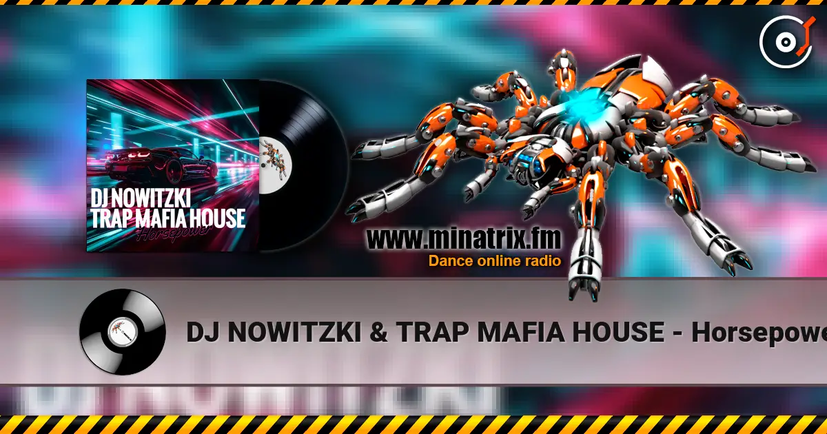 DJ NOWITZKI & TRAP MAFIA HOUSE - Horsepower listen online in high quality | Minatrix.FM