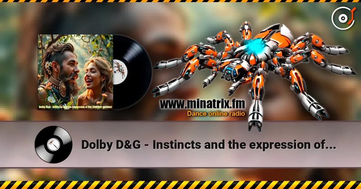 Dolby D&G - Instincts and the expression of life (Another version) слухати онлайн у високій якості | Minatrix.FM