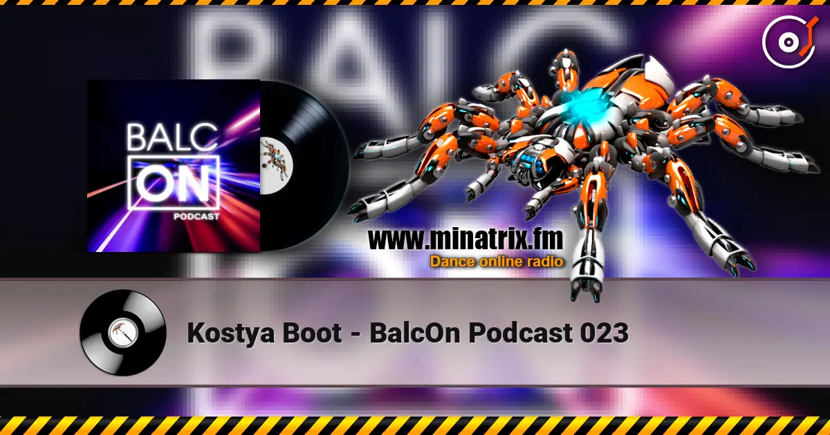 Kostya Boot - BalcOn Podcast 023 listen online in high quality | Minatrix.FM