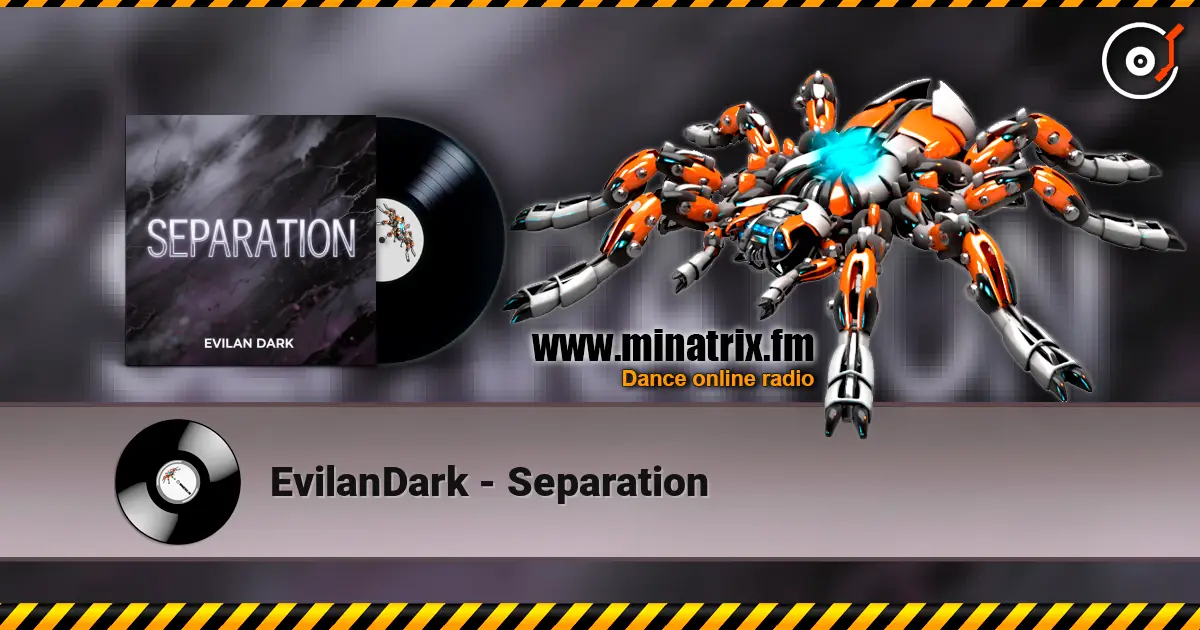 EvilanDark - Separation слухати онлайн у високій якості | Minatrix.FM
