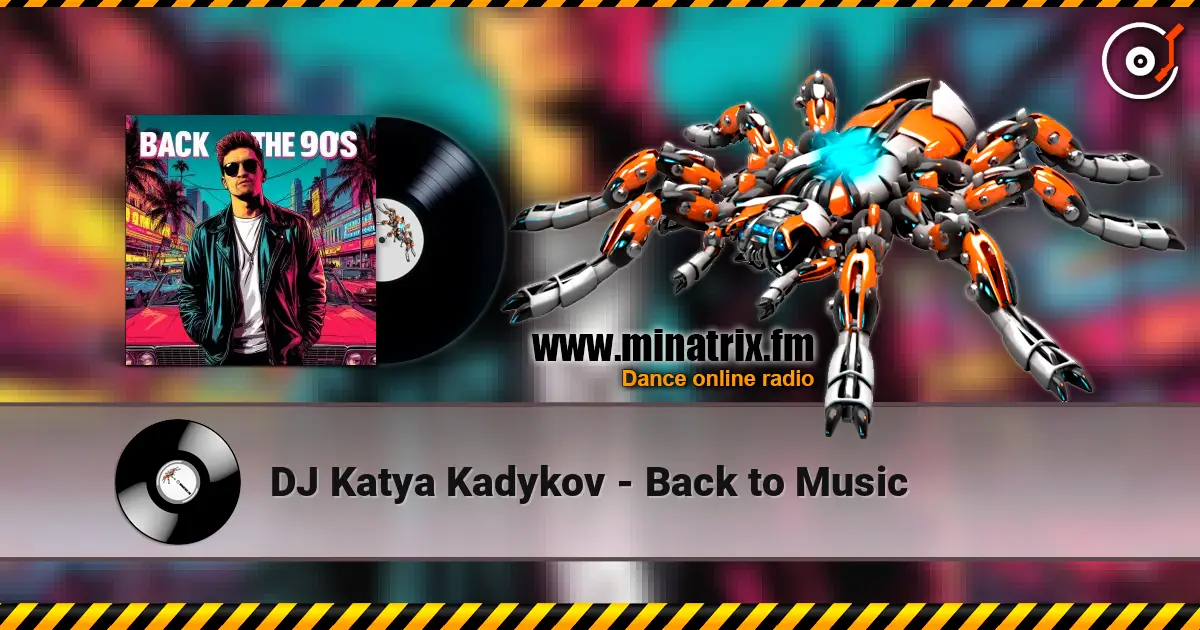 DJ Katya Kadykov - Back to Music слухати онлайн у високій якості | Minatrix.FM