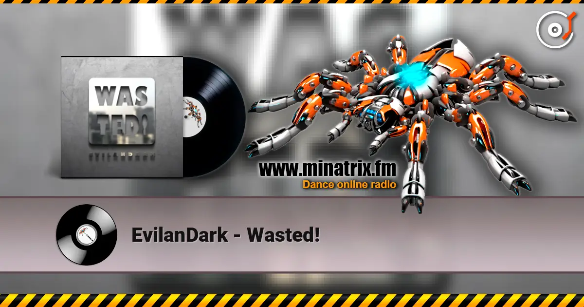 EvilanDark - Wasted! слухати онлайн у високій якості | Minatrix.FM