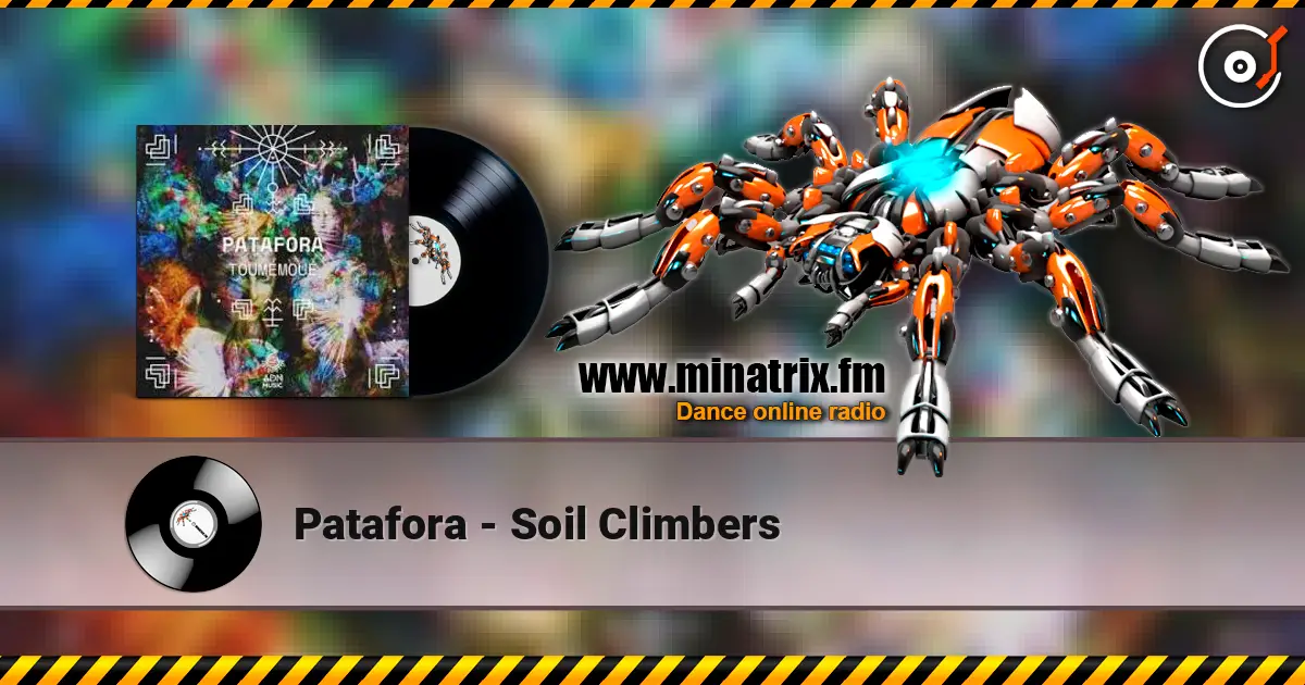 Patafora - Soil Climbers слухати онлайн у високій якості | Minatrix.FM