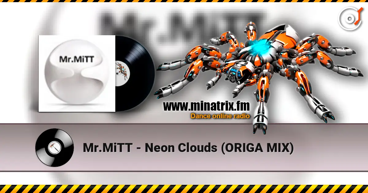 Mr.MiTT - Neon Clouds (ORIGA MIX) слухати онлайн у високій якості | Minatrix.FM