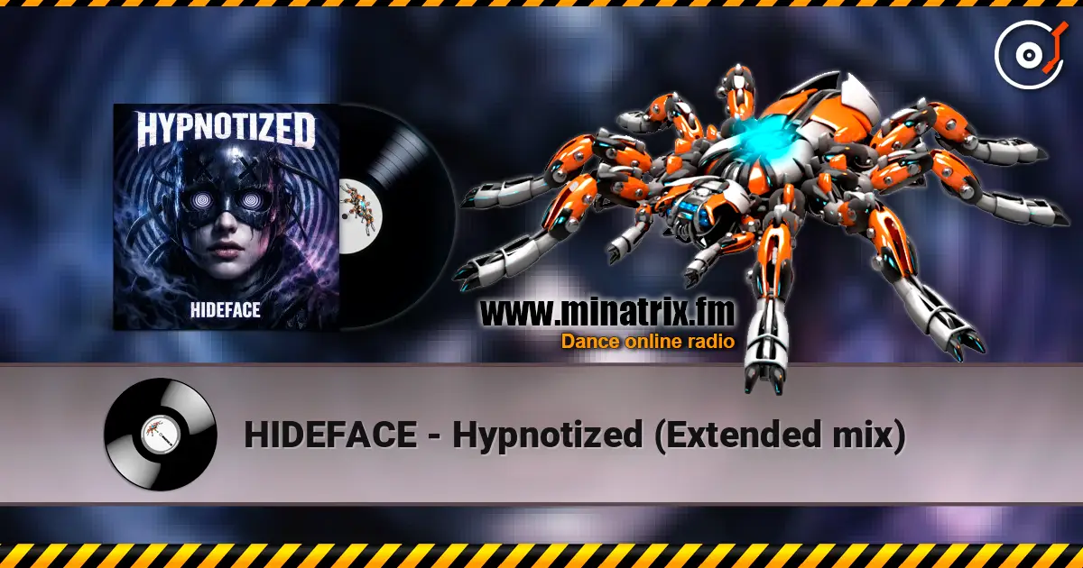 HIDEFACE - Hypnotized (Extended mix) слухати онлайн у високій якості | Minatrix.FM