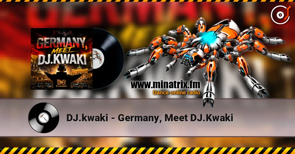 DJ.kwaki - Germany, Meet DJ.Kwaki слухати онлайн у високій якості | Minatrix.FM