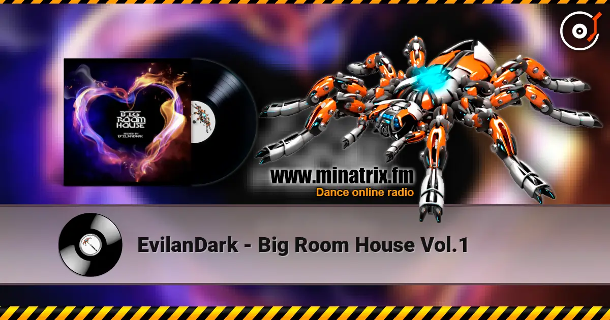 EvilanDark - Big Room House Vol.1 слухати онлайн у високій якості | Minatrix.FM