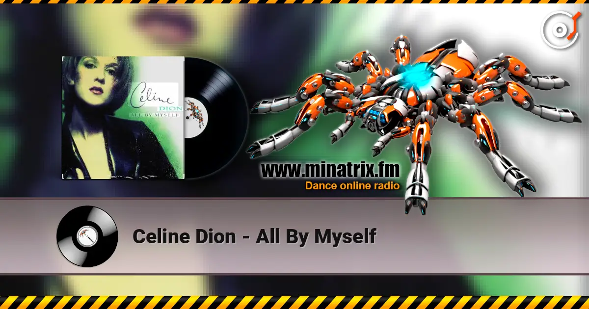 Celine Dion - All By Myself слухати онлайн у високій якості | Minatrix.FM