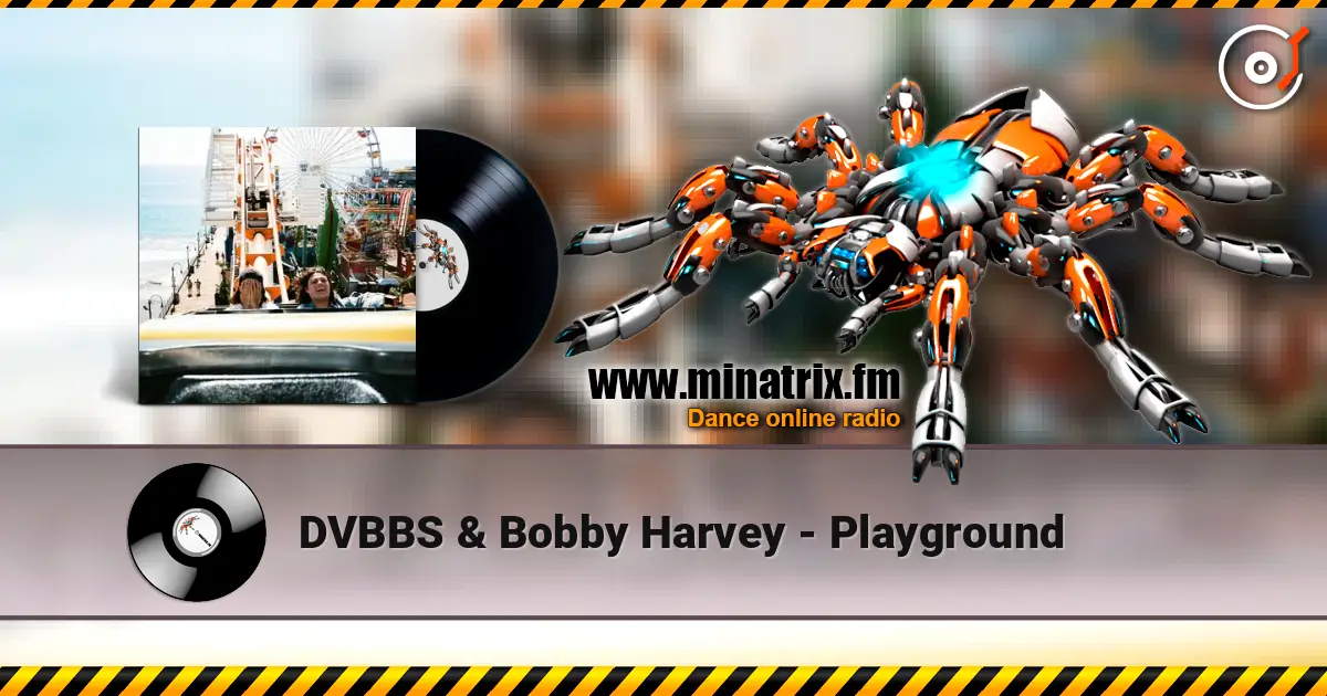 DVBBS & Bobby Harvey - Playground listen online in high quality | Minatrix.FM