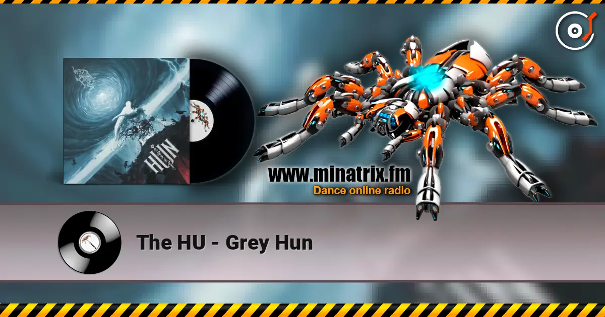 The HU - Grey Hun слухати онлайн у високій якості | Minatrix.FM