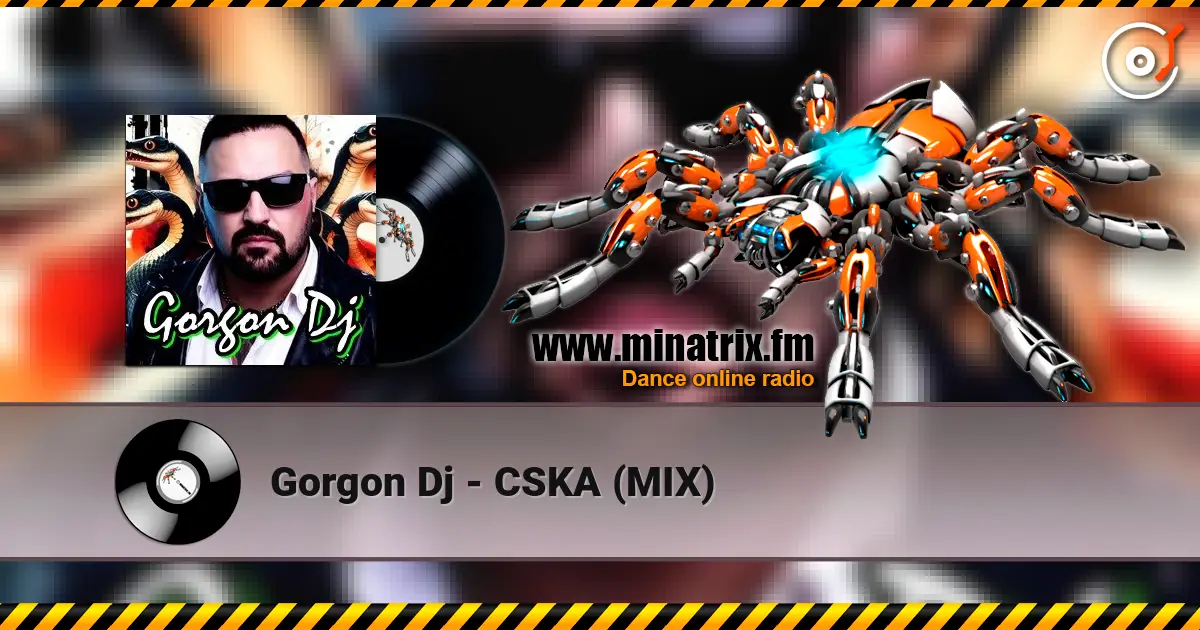 Gorgon Dj - CSKA (MIX) listen online in high quality | Minatrix.FM