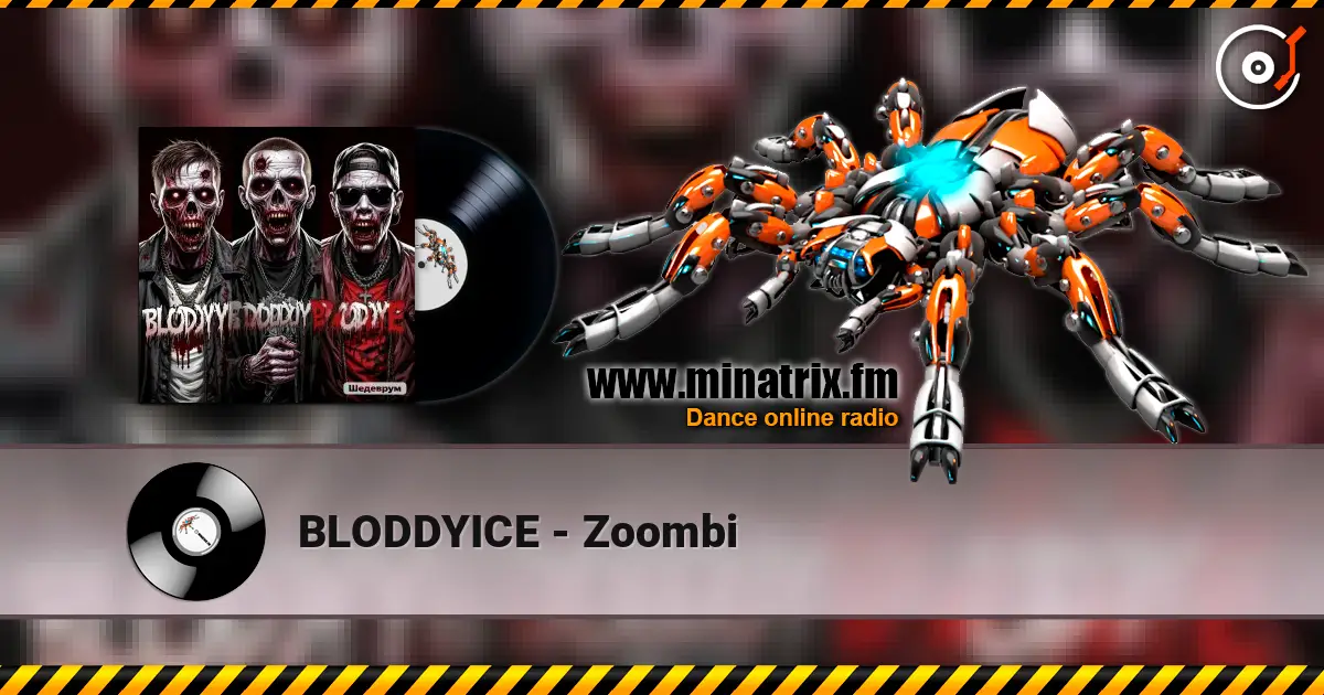 BLODDYICE - Zoombi слухати онлайн у високій якості | Minatrix.FM