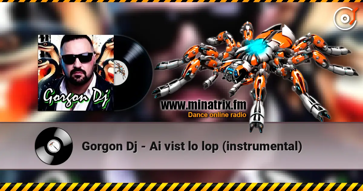 Gorgon Dj - Ai vist lo lop (instrumental) слухати онлайн у високій якості | Minatrix.FM