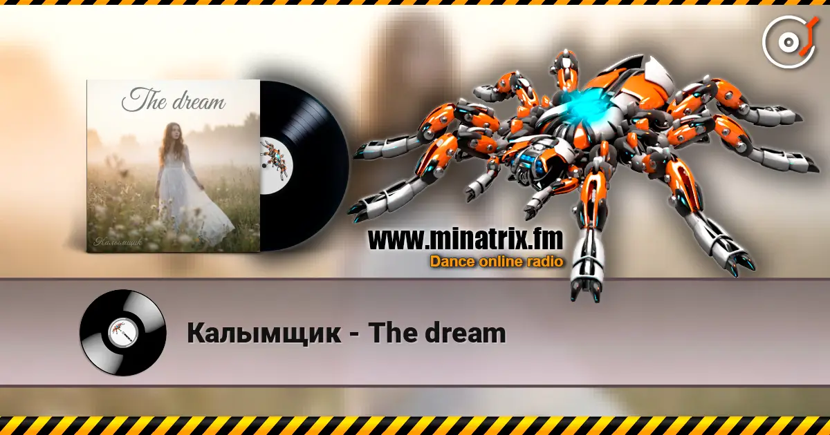 Калымщик - The dream слухати онлайн у високій якості | Minatrix.FM