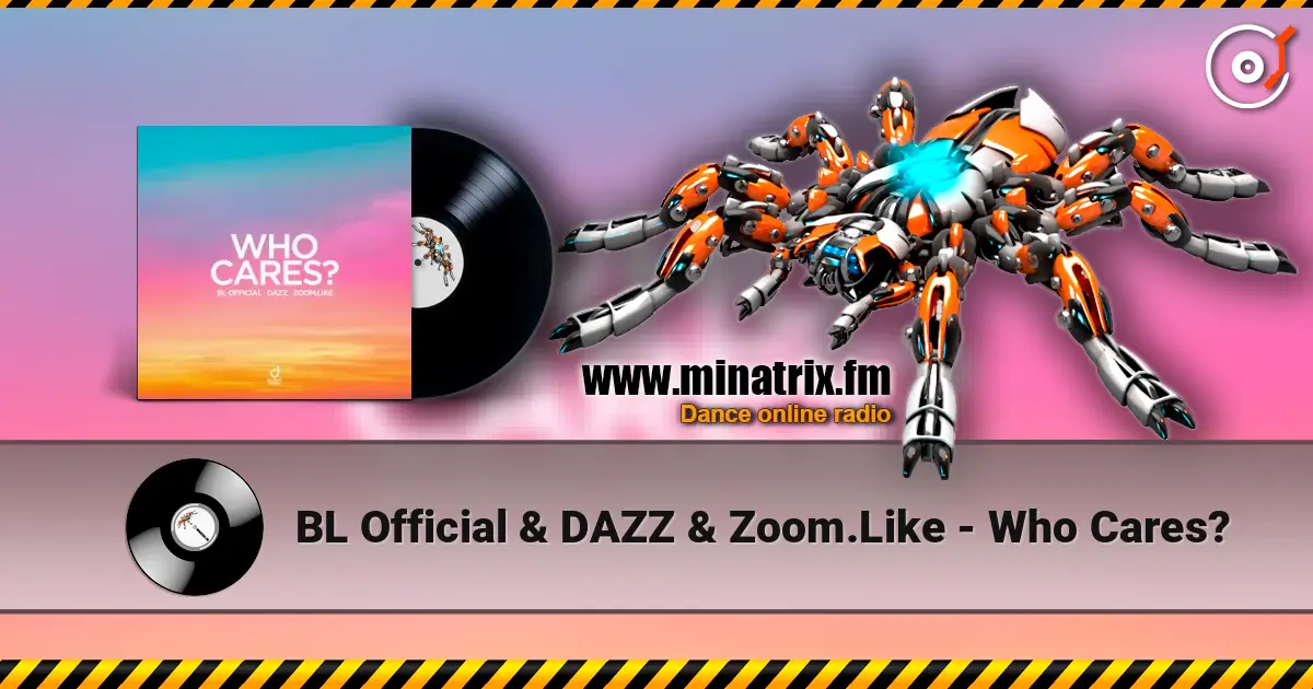 BL Official & DAZZ & Zoom.Like - Who Cares? слухати онлайн у високій якості | Minatrix.FM