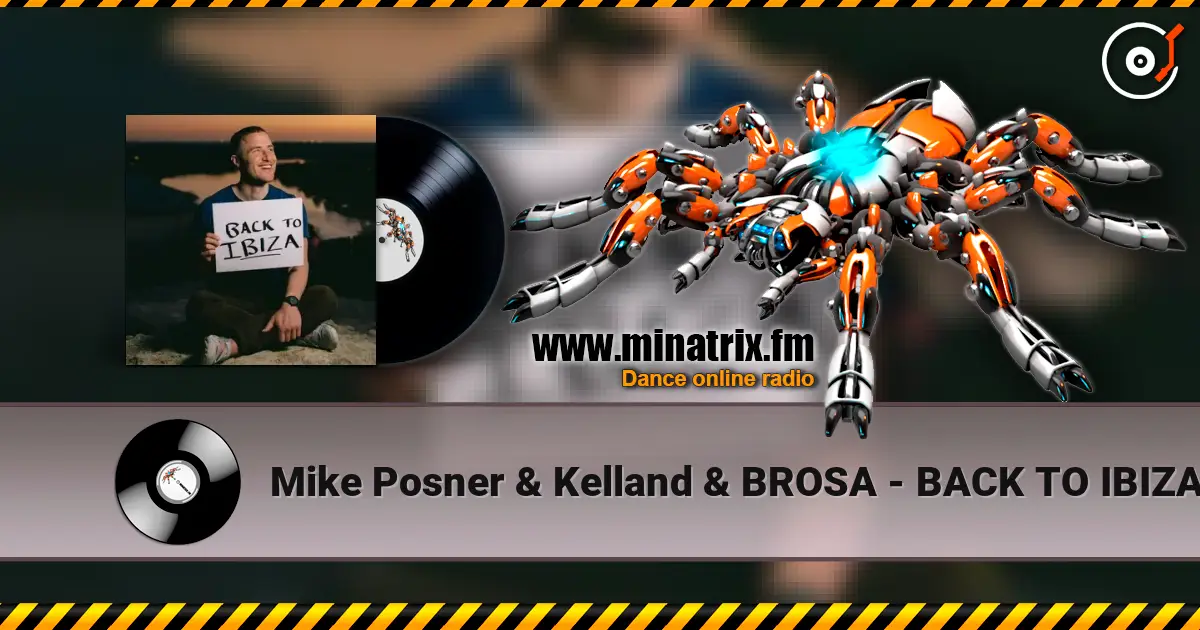 Mike Posner & Kelland & BROSA - BACK TO IBIZA слухати онлайн у високій якості | Minatrix.FM