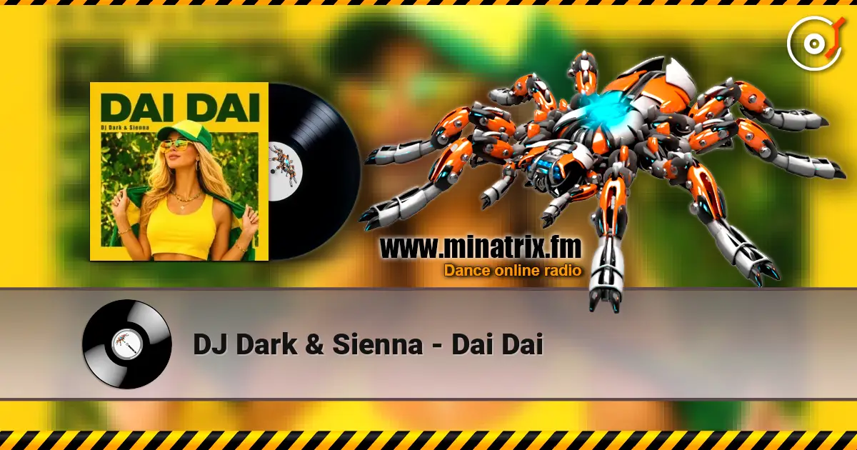 DJ Dark & Sienna - Dai Dai слухати онлайн у високій якості | Minatrix.FM