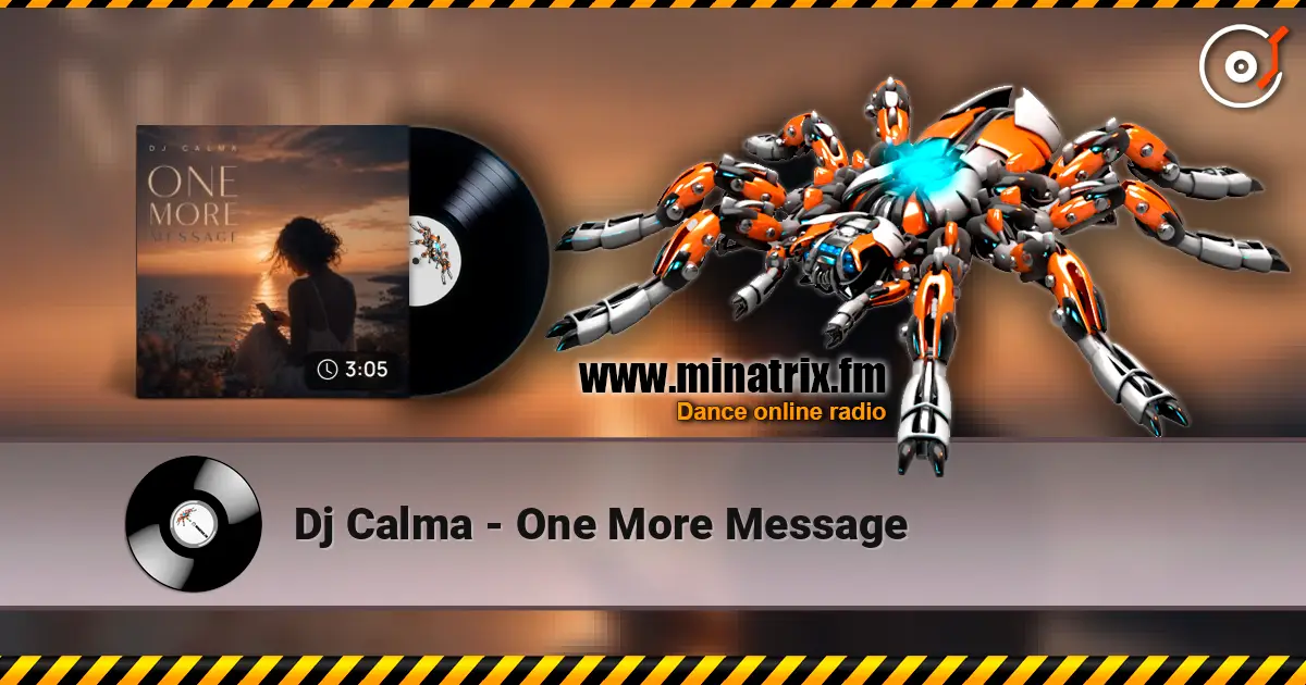 Dj Calma - One More Message слухати онлайн у високій якості | Minatrix.FM