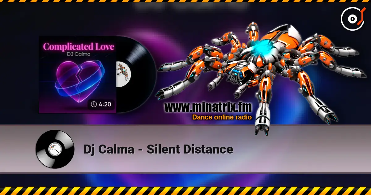 Dj Calma - Silent Distance слухати онлайн у високій якості | Minatrix.FM