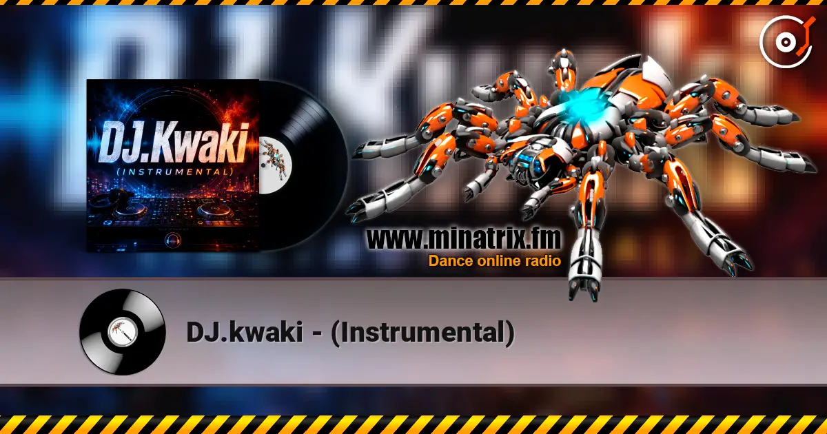 DJ.kwaki - (Instrumental) слухати онлайн у високій якості | Minatrix.FM