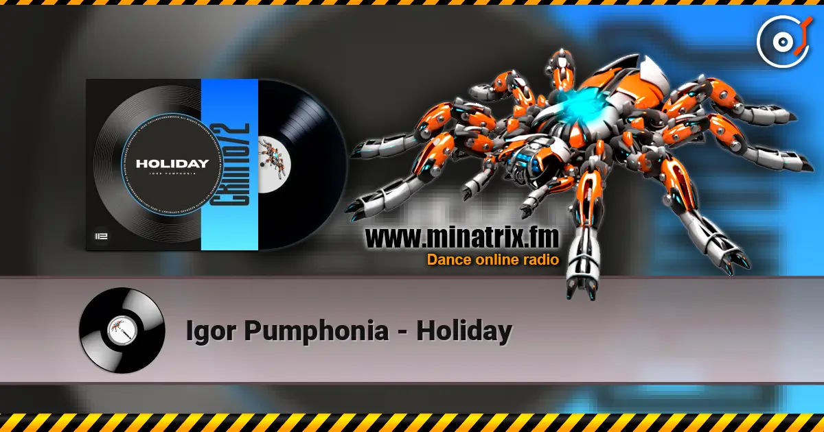 Igor Pumphonia - Holiday слухати онлайн у високій якості | Minatrix.FM
