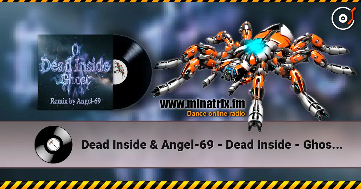 Dead Inside & Angel-69 - Dead Inside - Ghost (Remix by Angel-69) слухати онлайн у високій якості | Minatrix.FM