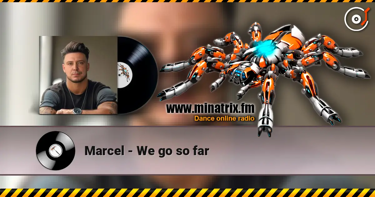 Marcel - We go so far слухати онлайн у високій якості | Minatrix.FM
