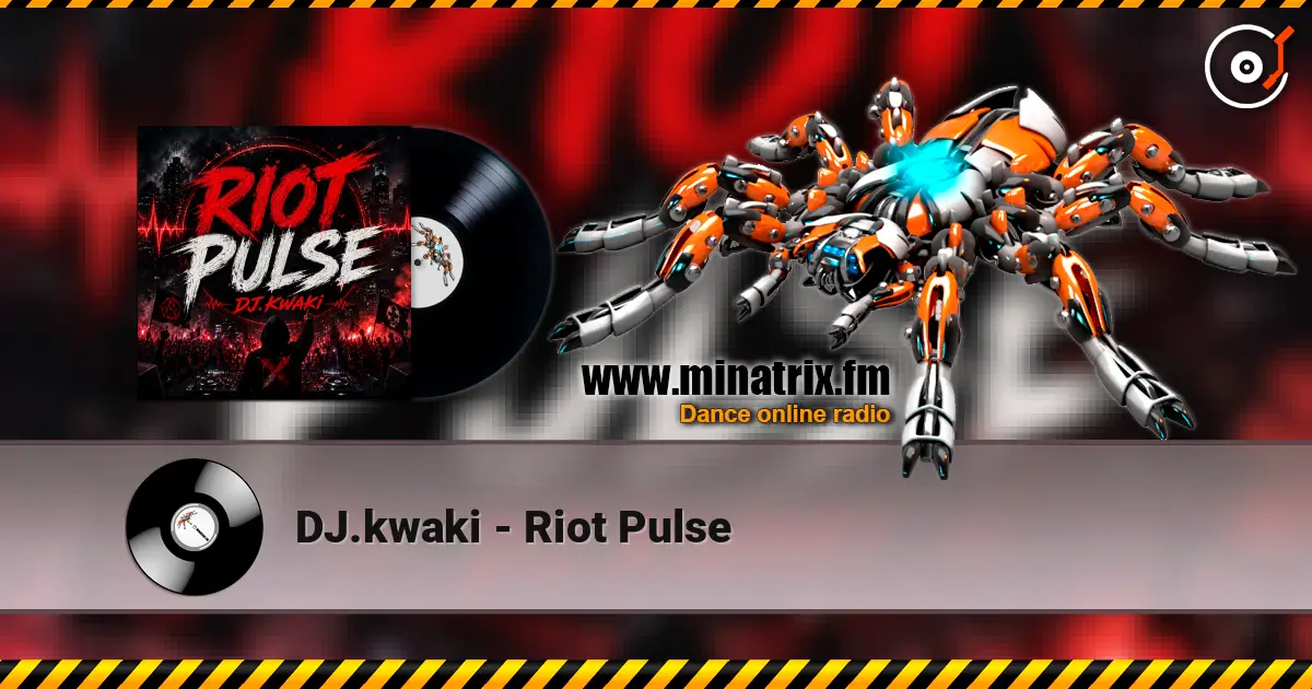 DJ.kwaki - Riot Pulse слухати онлайн у високій якості | Minatrix.FM