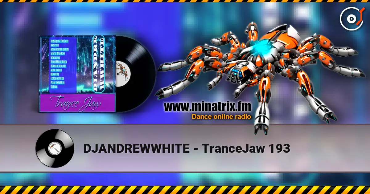 DJANDREWWHITE - TranceJaw 193 слухати онлайн у високій якості | Minatrix.FM