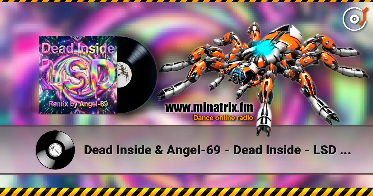 Dead Inside & Angel-69 - Dead Inside - LSD (Remix by Angel-69) слухати онлайн у високій якості | Minatrix.FM