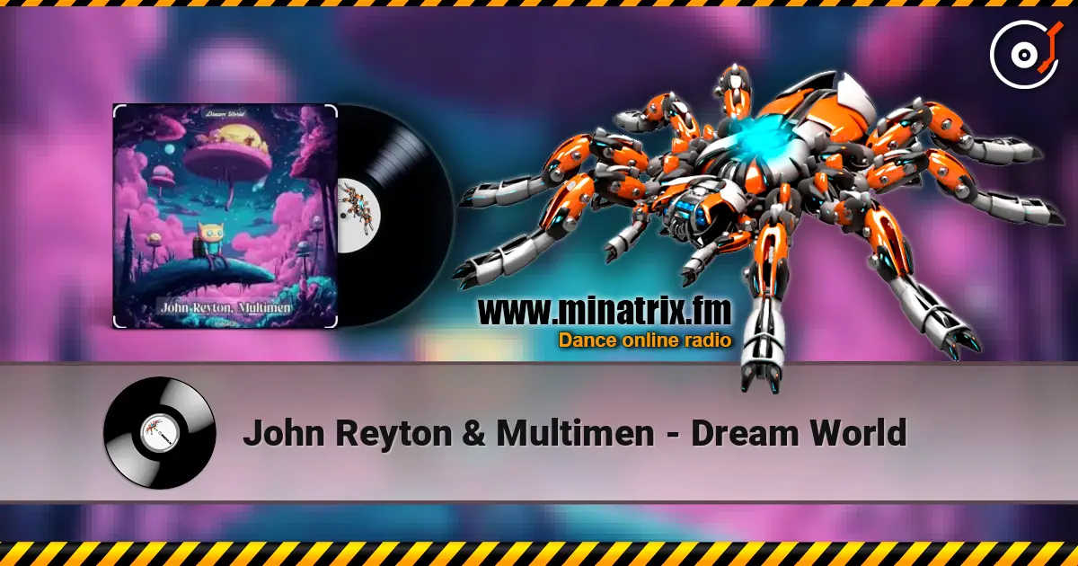 John Reyton & Multimen - Dream World слухати онлайн у високій якості | Minatrix.FM