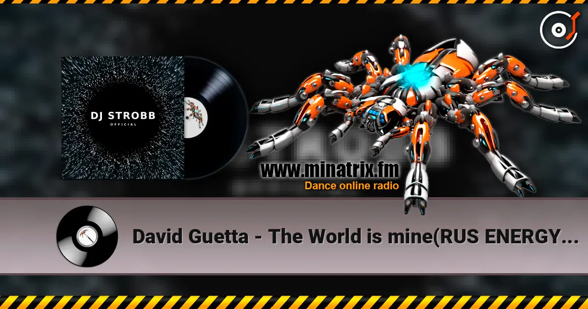 David Guetta - The World is mine(RUS ENERGY&CDJ STROBB remix) слухати онлайн у високій якості | Minatrix.FM