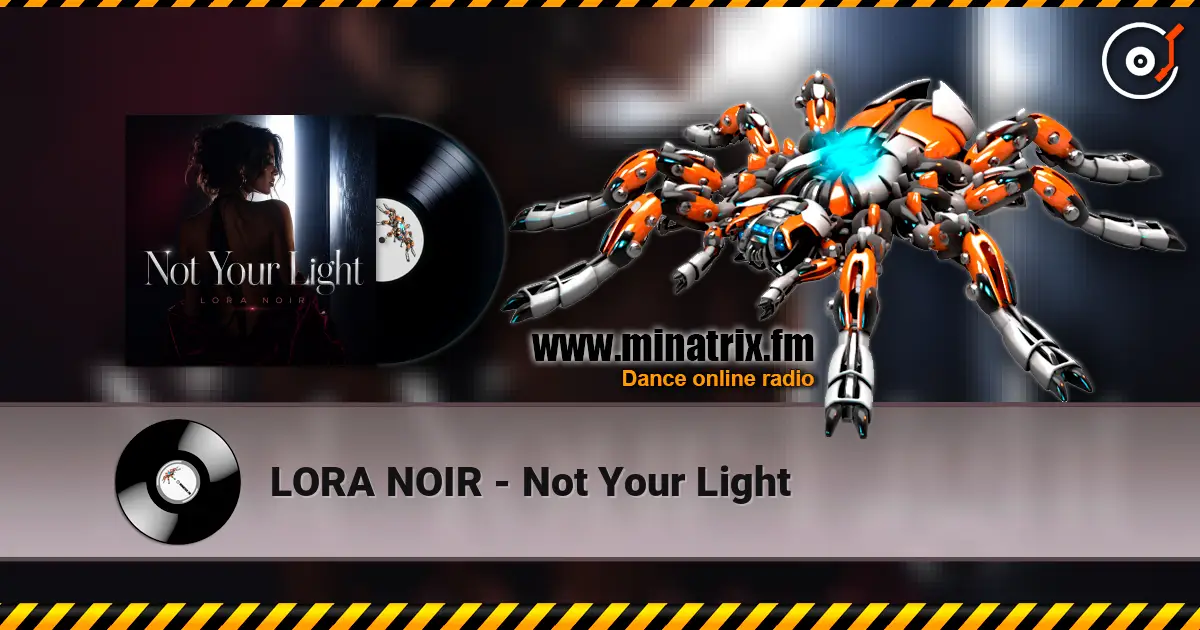 LORA NOIR - Not Your Light слухати онлайн у високій якості | Minatrix.FM