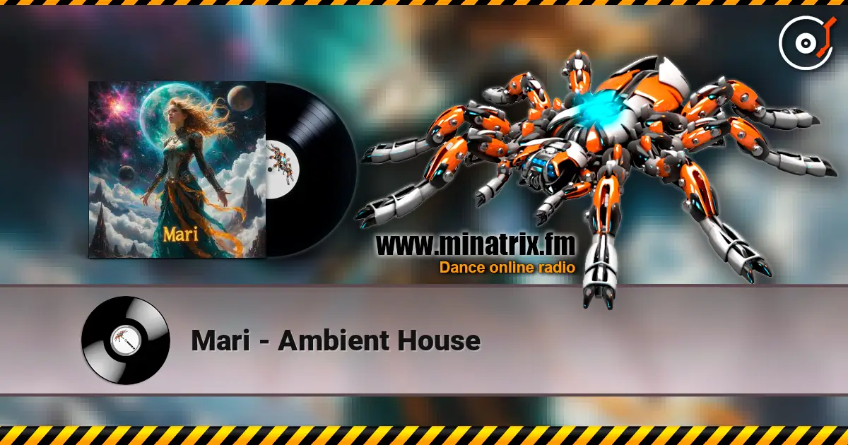 Mari - Ambient House слухати онлайн у високій якості | Minatrix.FM