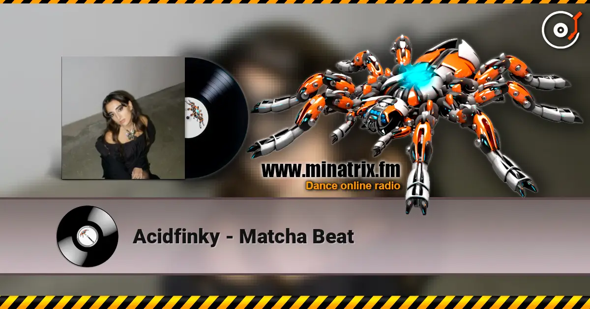 Acidfinky - Matcha Beat слухати онлайн у високій якості | Minatrix.FM