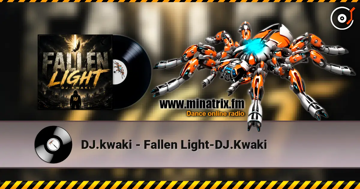DJ.kwaki - Fallen Light-DJ.Kwaki слухати онлайн у високій якості | Minatrix.FM