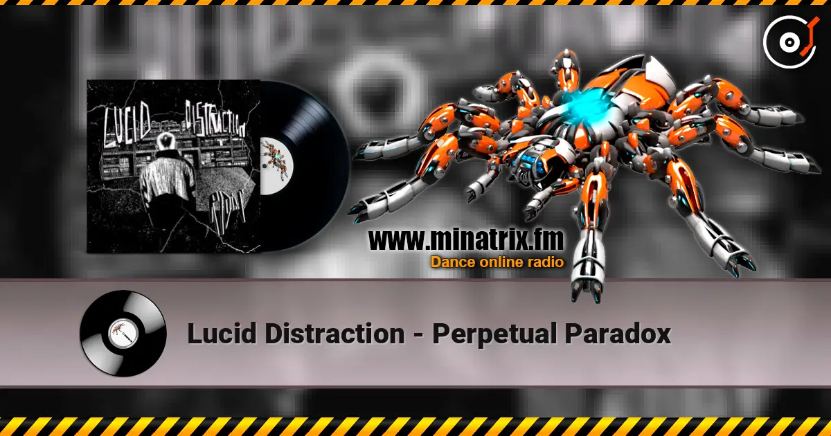 Lucid Distraction - Perpetual Paradox слухати онлайн у високій якості | Minatrix.FM