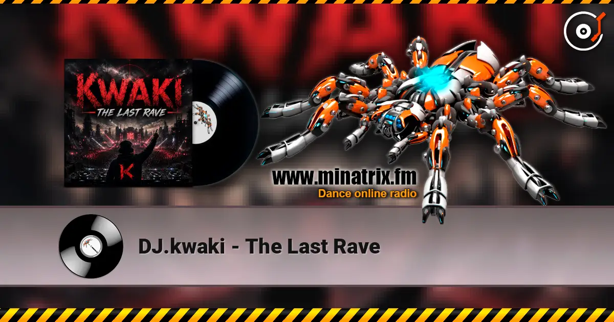 DJ.kwaki - The Last Rave слухати онлайн у високій якості | Minatrix.FM