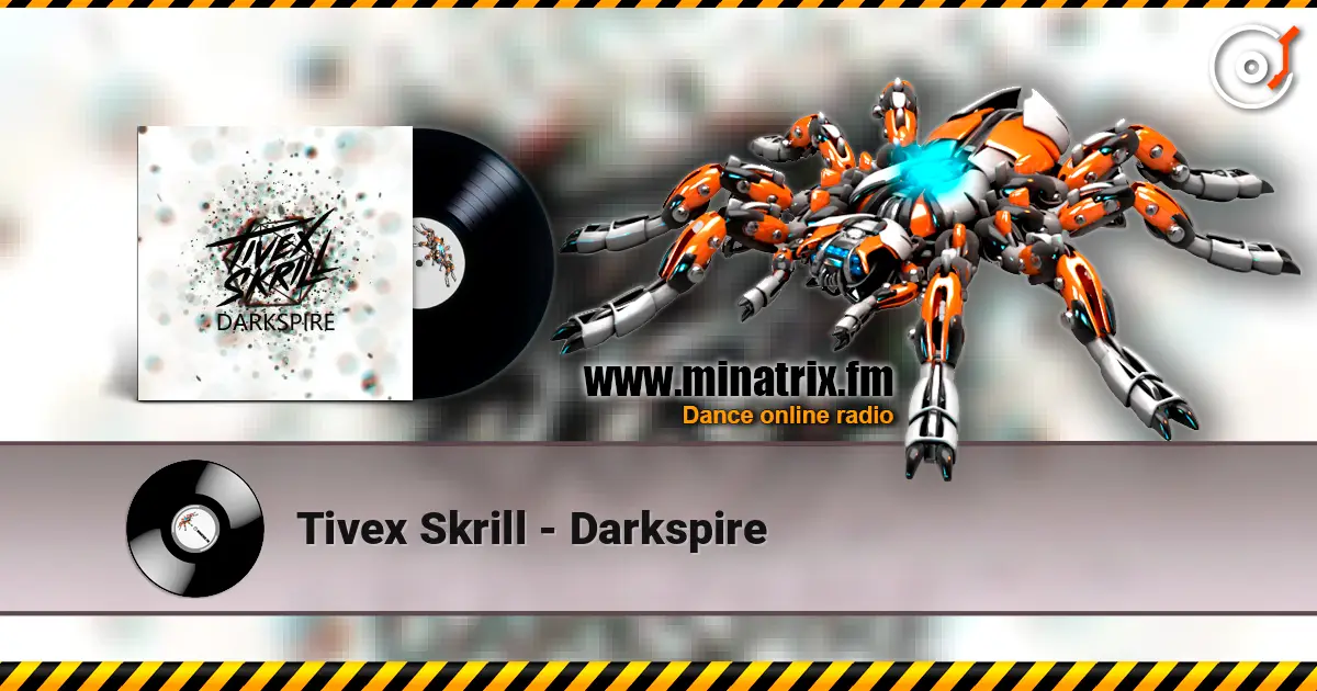 Tivex Skrill - Darkspire слухати онлайн у високій якості | Minatrix.FM
