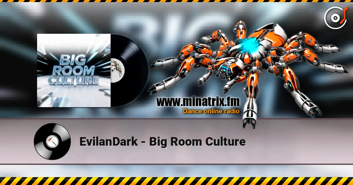 EvilanDark - Big Room Culture слухати онлайн у високій якості | Minatrix.FM