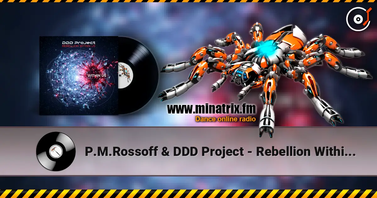 P.M.Rossoff & DDD Project - Rebellion Within Us (Remix original song 1987) слухати онлайн у високій якості | Minatrix.FM
