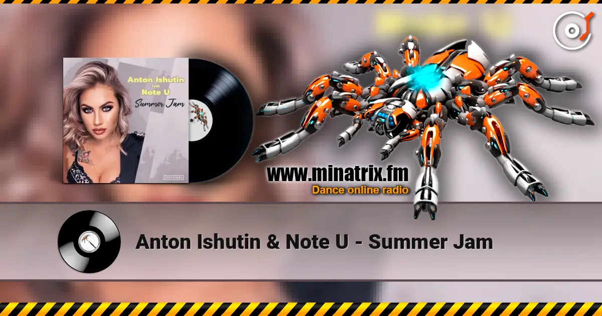 Anton Ishutin & Note U - Summer Jam слухати онлайн у високій якості | Minatrix.FM
