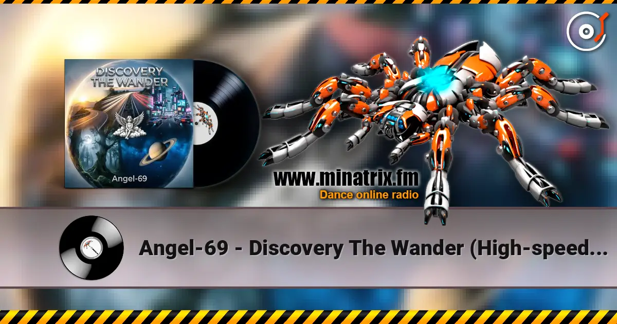 Angel-69 - Discovery The Wander (High-speed Travel) слухати онлайн у високій якості | Minatrix.FM