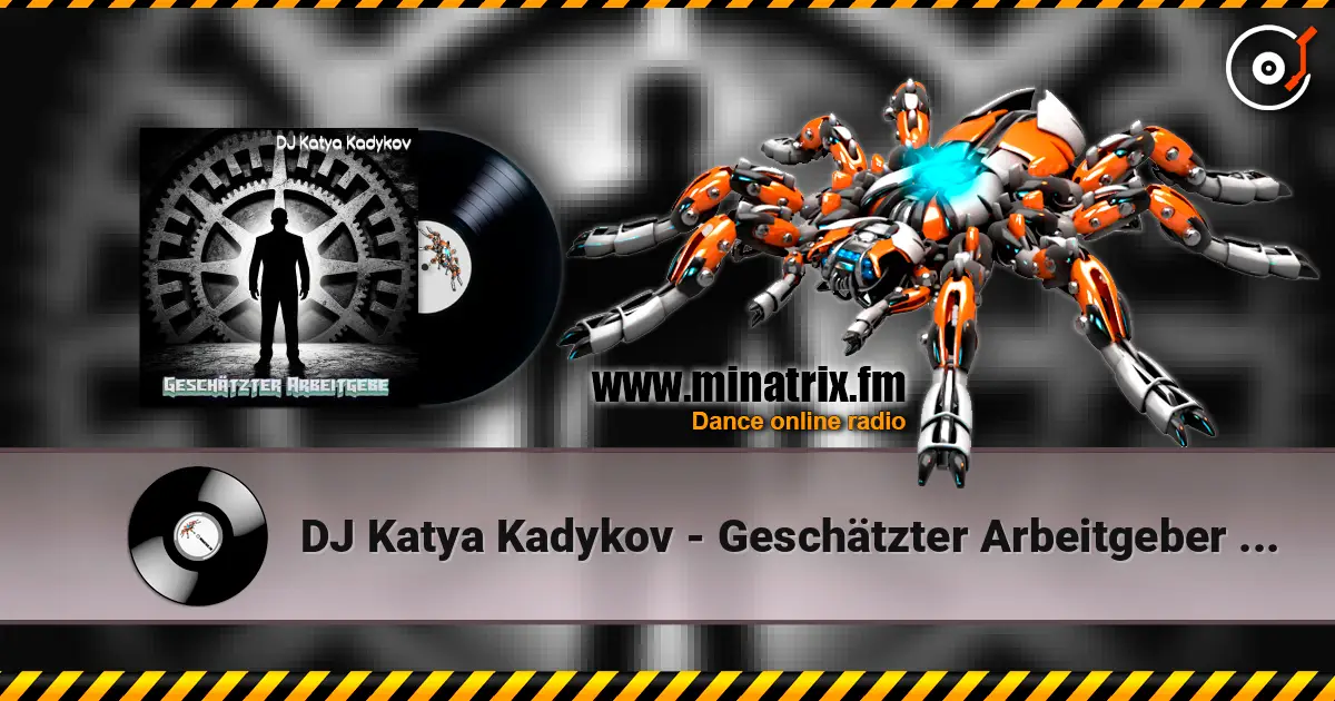 DJ Katya Kadykov - Geschätzter Arbeitgeber (minatrix_FM_edition) слухати онлайн у високій якості | Minatrix.FM