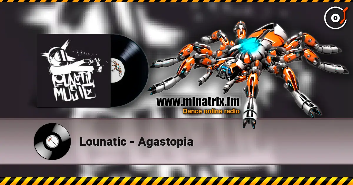 Lounatic - Agastopia слухати онлайн у високій якості | Minatrix.FM