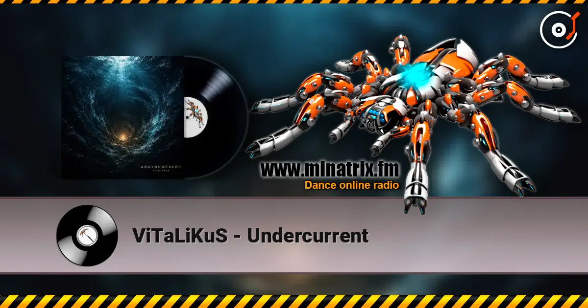 ViTaLiKuS - Undercurrent listen online in high quality | Minatrix.FM