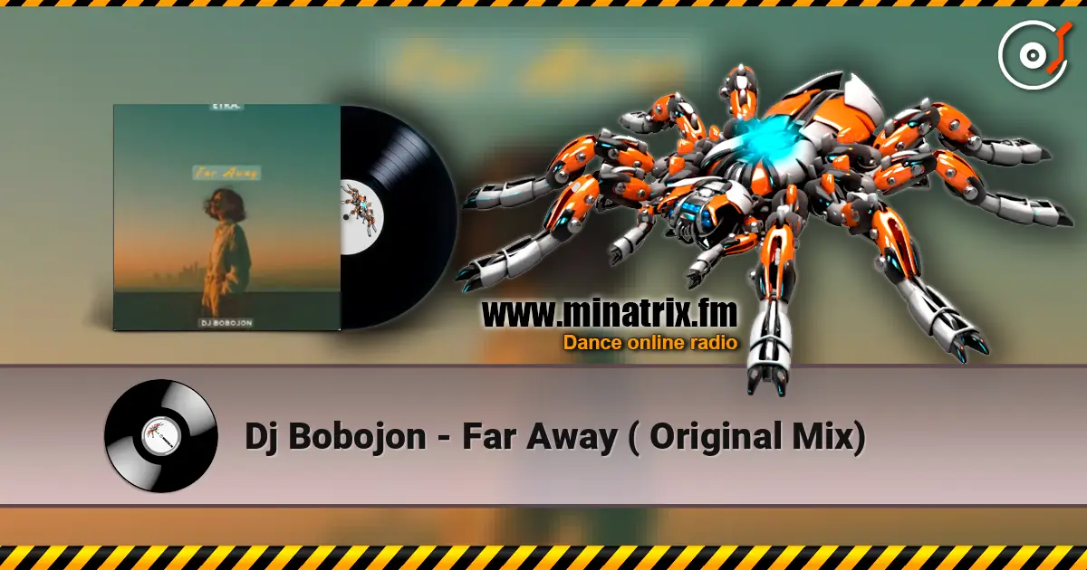 Dj Bobojon - Far Away ( Original Mix) listen online in high quality | Minatrix.FM