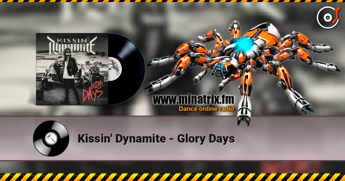 Kissin' Dynamite - Glory Days listen online in high quality | Minatrix.FM