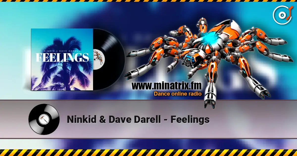 Ninkid & Dave Darell - Feelings слухати онлайн у високій якості | Minatrix.FM